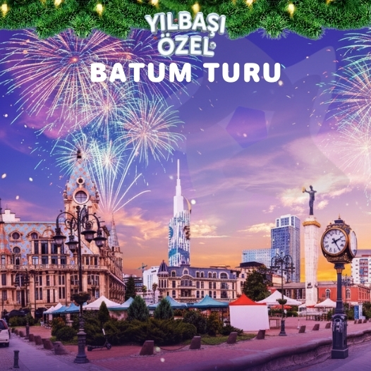 Yılbaşı Özel Batum Turu